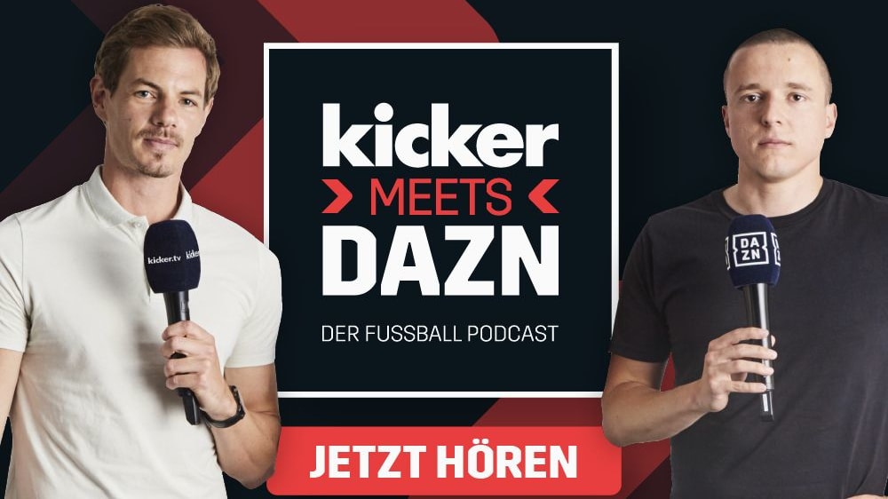 Jetzt hören! Die neue Folge "kicker meets DAZN".