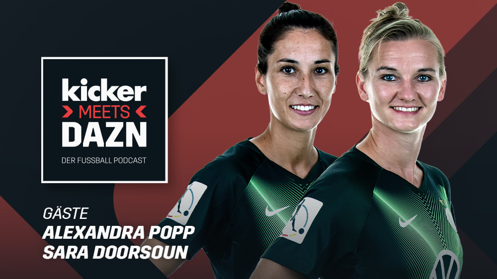 kicker meets DAZN - Folge 17 des Podcasts mit Alexandra Popp und Sara Doorsoun