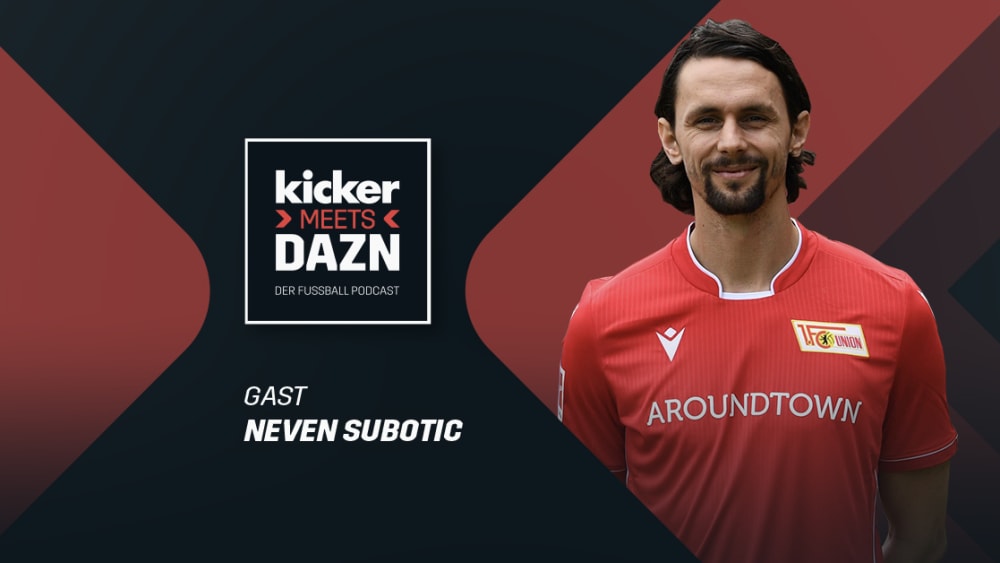 kicker meets DAZN - Folge 8 des Podcasts mit Neven Subotic